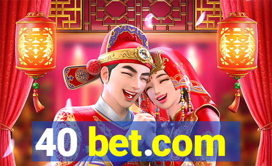 40 bet.com